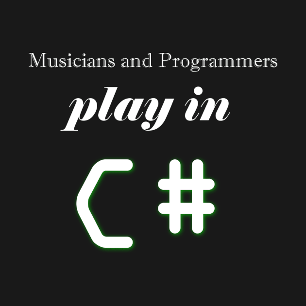 Musicians and Programmers play in C# by sweetdiss