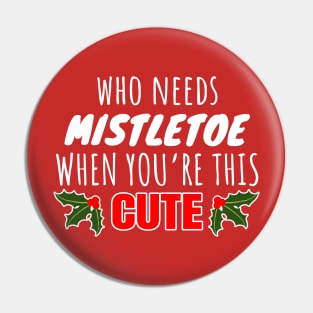 Who Needs Mistletoe When You're This Cute Pin