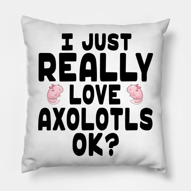 I Love Axolotls - Axolotl Lover Pillow by HeartsandFlags