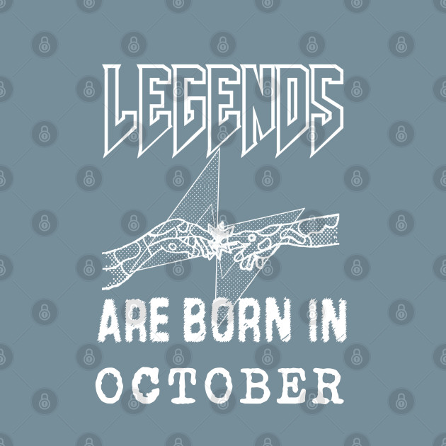 Discover October Birthday - A Legend Is Born - Born In October - T-Shirt