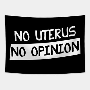 No uterus No Opinion Tapestry