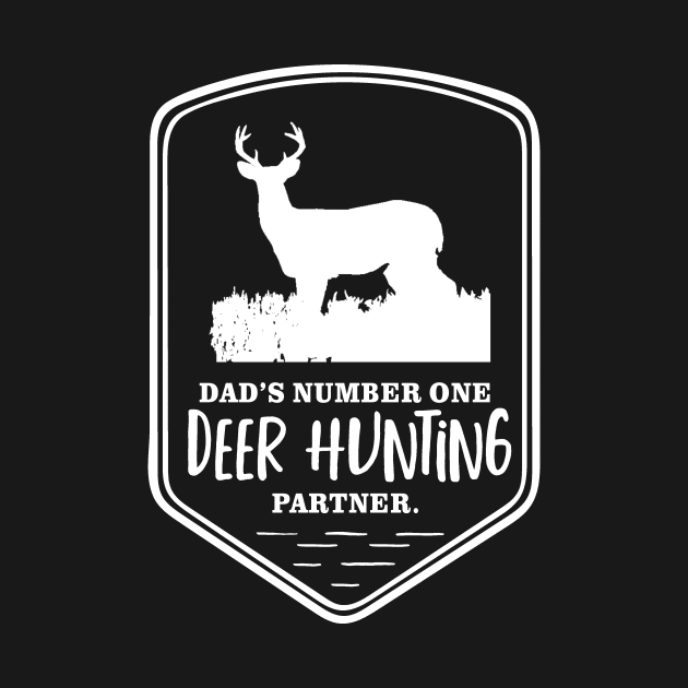 Dad's Deer Hunting Partner Kid's Hunting by Outdoor Strong 