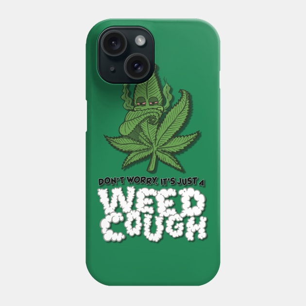 Don't Worry, It's Just A Weed Cough - Vertical Phone Case by deancoledesign