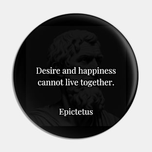 Epictetus's Insight: The Incompatibility of Desire and Happiness Pin