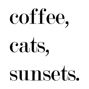 Coffee, Cats, Sunsets T-Shirt