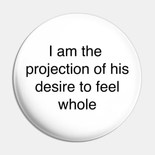 Projection of desire Pin