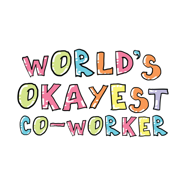 World's Okayest Co-Worker Gift Idea by BetterManufaktur