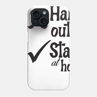 Stay at home Phone Case