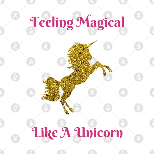 Feeling Magical Like A Unicorn by sarahwainwright