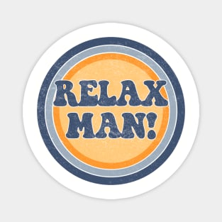 Relax Man! Magnet
