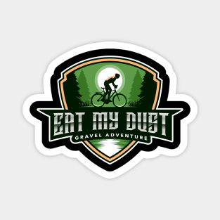 Eat my dust Gravel Cycling adventure Magnet