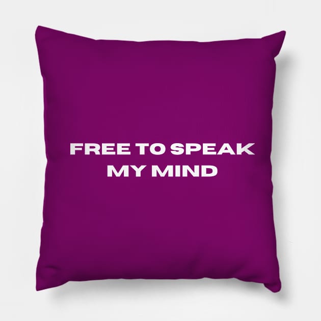 Free to Speak My Mind Pillow by Artsy Y'all