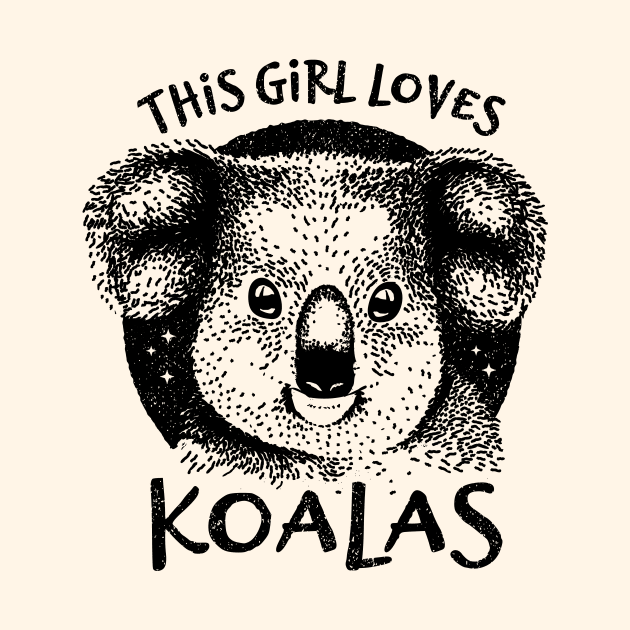 Koala Gift for Girls - This Girl Loves Koalas by bangtees