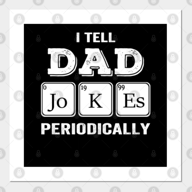 I Tell Dad Jokes Periodically Funny Fathers Day Gift - I ...