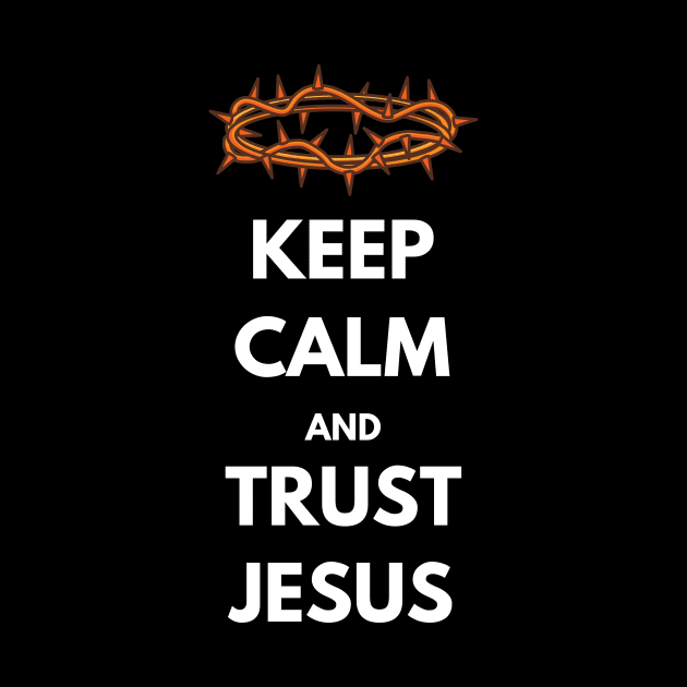 Keep calm and trust Jesus, with thorn crown and white text by Selah Shop