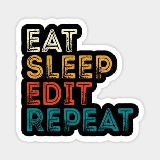 Eat Sleep Edit Repeat Magnet