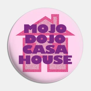 Mojo Dojo Casa House Pin