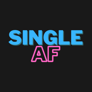 Single AF - Bold T-Shirt