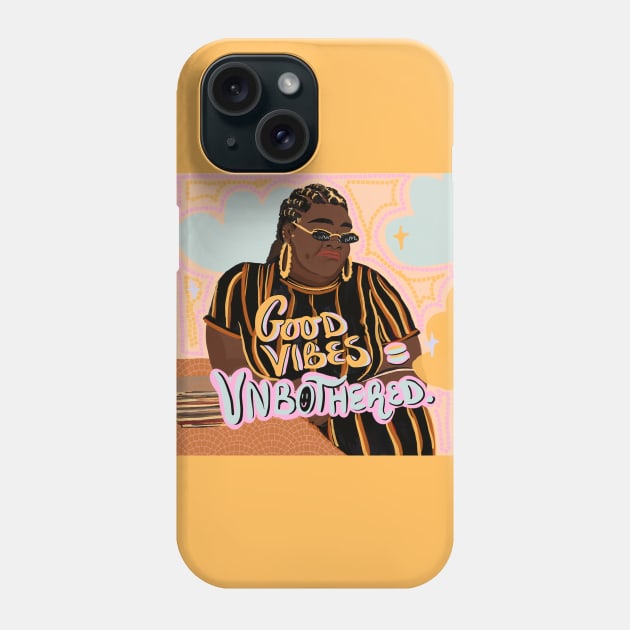 Good Vibes =Unbothered Phone Case by Noisemakers 