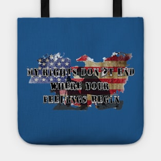 My Rights Don't End Where Your Feelings Begin II Tote