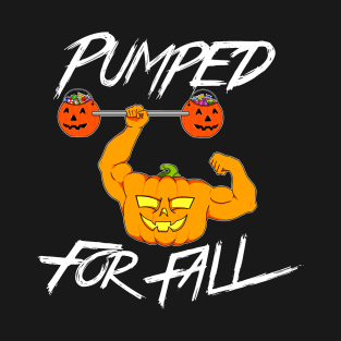 PUMPED FOR FALL (TEXT OPTION) T-Shirt