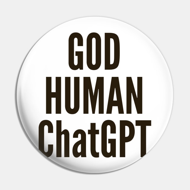 God Human ChatGPT Pin by FSEstyle