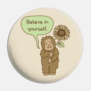 Believe in Yourself Bigfoot Pin