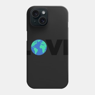 Love The Earth | Climate Change & Global Warming Phone Case