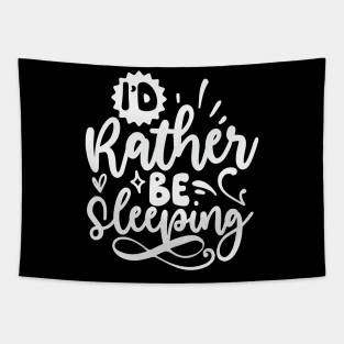 Id Rather Be Sleeping Tapestry