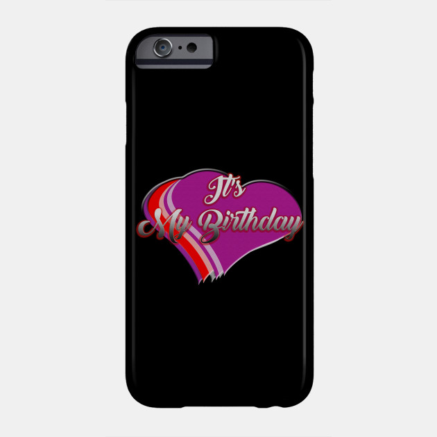 It S My Birthday Love T Shirt Happy Birthday Gift Birthday Party