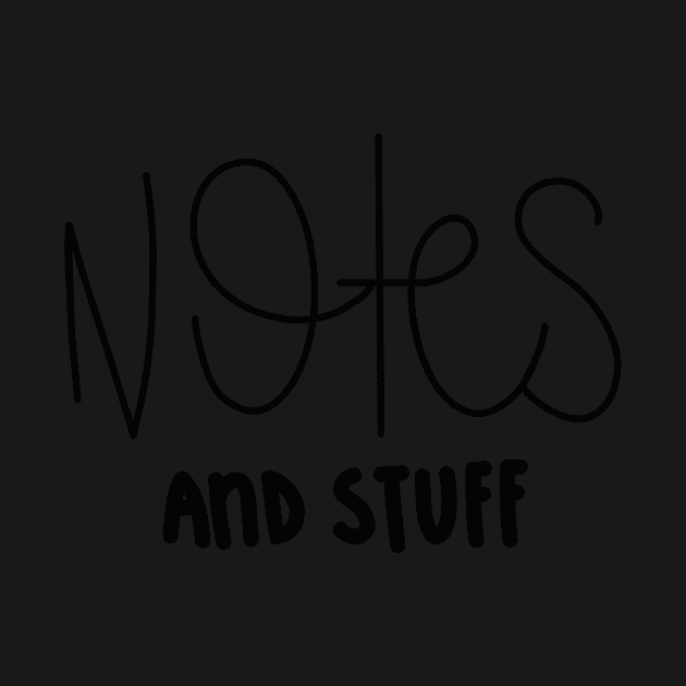 Notes And Stuff by emmaleighhowie