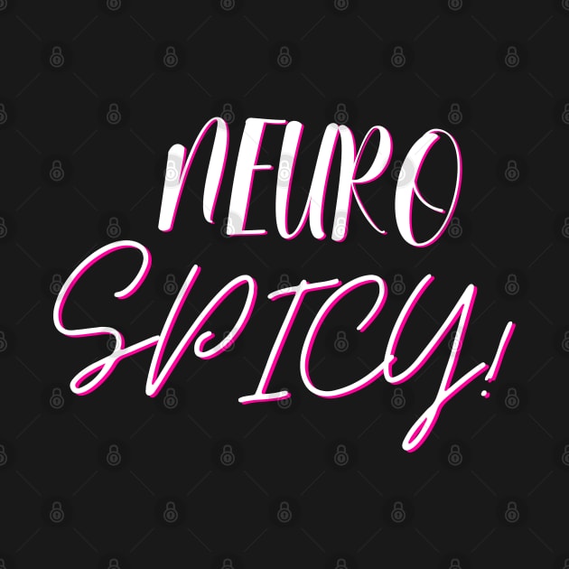 NeuroSpicy (White Letters) by NeuroSpicyGothMom