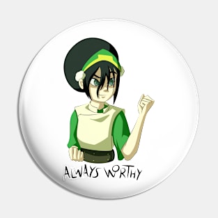 Always Worthy - Toph Pin