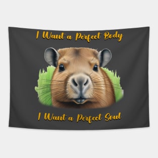 Capybara i want a perfect body i want a perfect soul Shirt, Funny Capybara Meme T-Shirt Tapestry