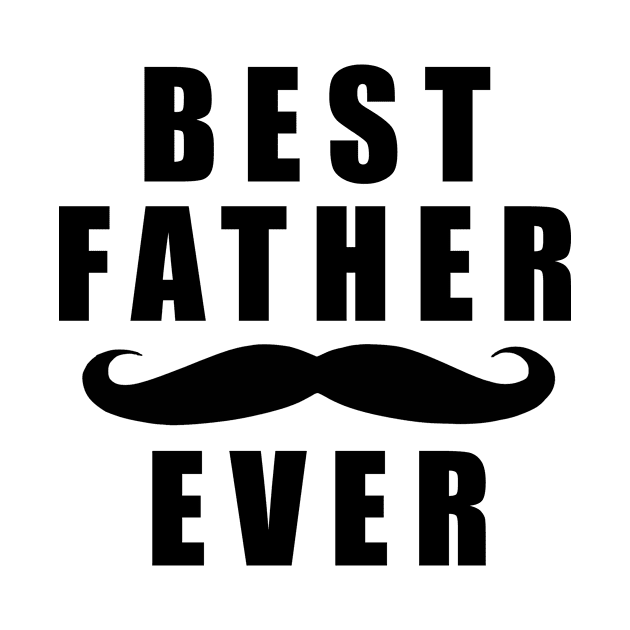 Best Father Ever Father Day by karascom