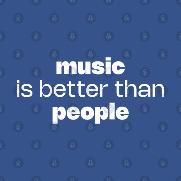 Music is better than people by daparacami