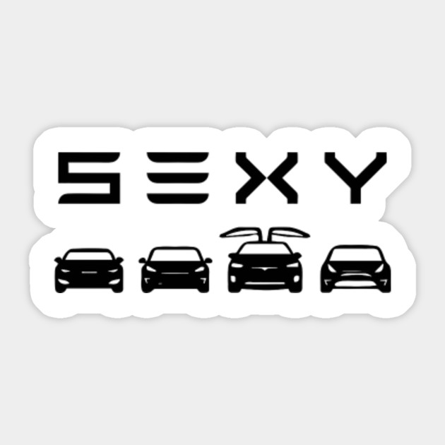 Sexy Tesla Model S Model 3 Model X Model Y Alon Musk 1 Tesla Sticker Teepublic Uk