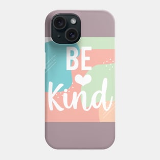 Be Kind Phone Case