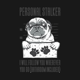 Personal Stalker Dog Pug Mugshot Jail T-Shirt