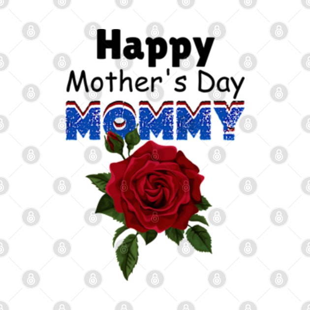 Happy Mother's Day Mommy 2024 by graphicaesthetic ✅