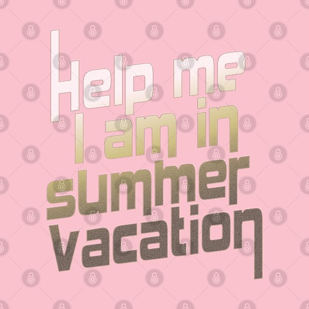 Help me I am in summer vacation. by TeeText