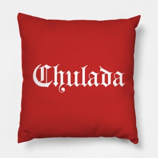 Chulada - Beautiful Pillow