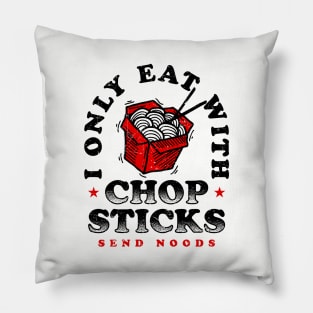 Only Eat With Chopsticks Pillow