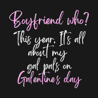 girls squad, galentines day squad, friendship- galentines day T-Shirt