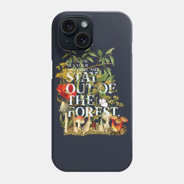Stay Out of the Forest - My Favorite Murder Phone Case by Park Street Art + Design