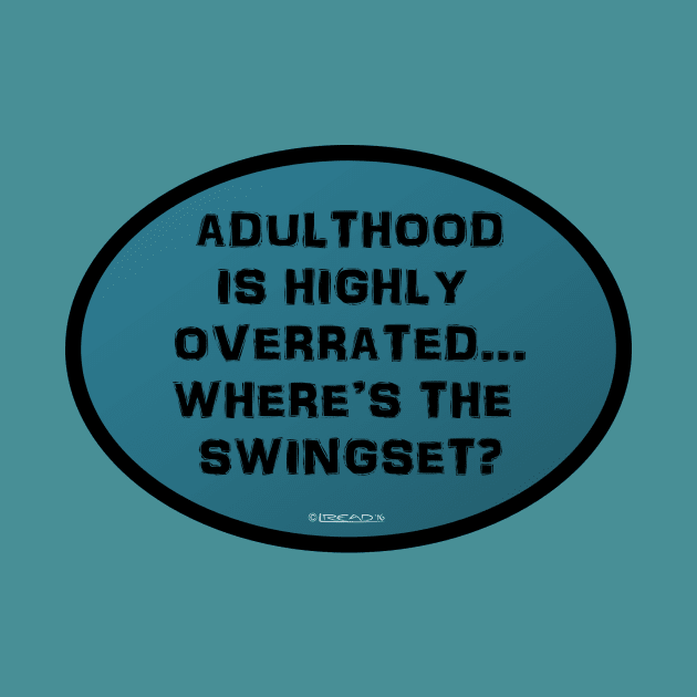 Adulthood Overrated by FunkilyMade