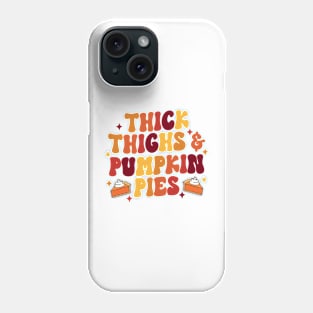 Thick Thighs Pumpkin Pies Phone Case