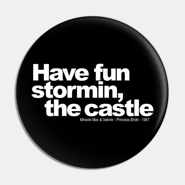 Have fun stormin the Castle Pin by ToddPierce
