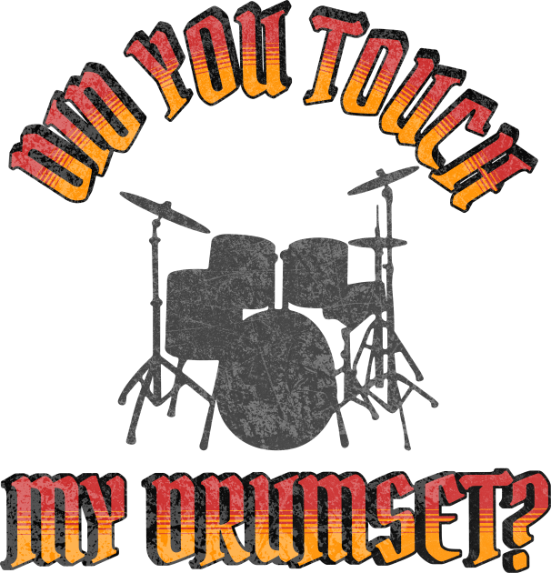 Did you touch my drumset Kids T-Shirt by Polynesian Vibes