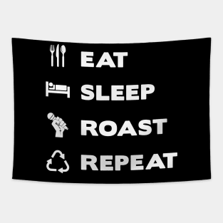 Eat, Sleep, Roast, Repeat Tapestry